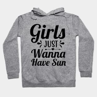 Girls Just Wanna Have Sun Hoodie